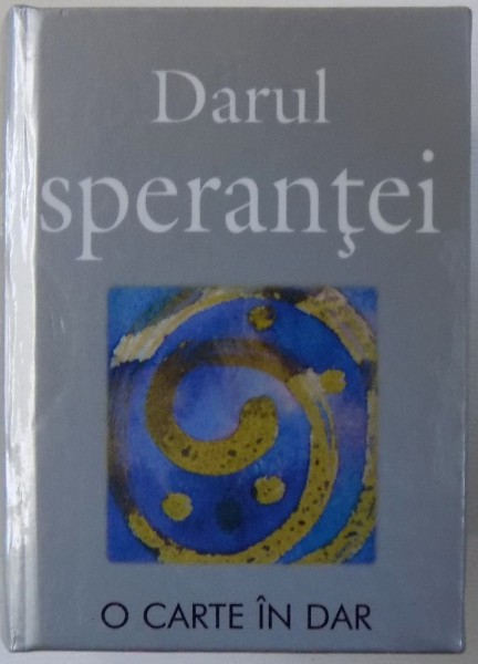 DARUL SPERANTEI  - O CARTE IN DAR de HELEN EXLEY , ilustratii de ANGELA KERR , 2007
