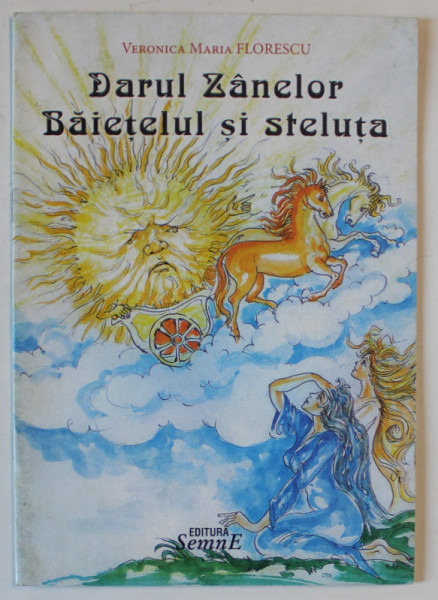 DARUL ZANELOR / BAIETELUL SI STELUTA de VERONICA MARIA FLORESCU , ANII ' 2000