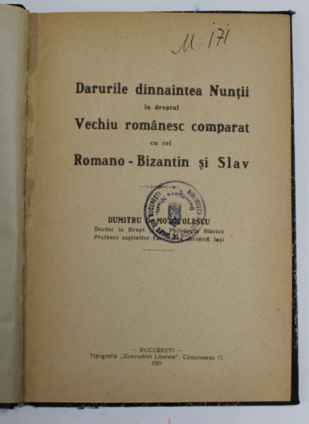 Darurile dinaintea nuntii in dreptul vechi romanesc comparat cu cel romano-bizantin si slav, Dumitru Mototolescu, Bucuresti 1921