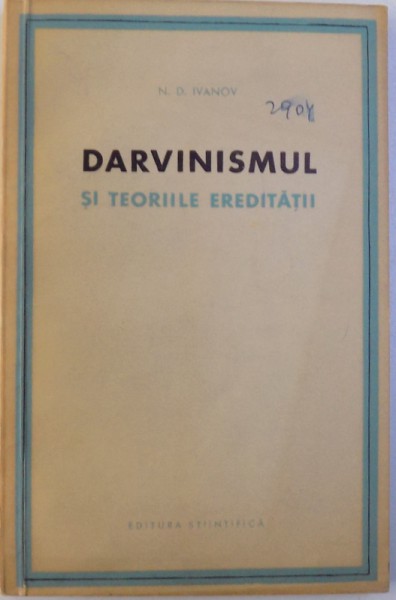 DARVINISMUL SI TEORIILE EREDITATII de N. D. IVANOV , 1962