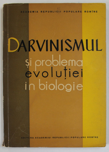 DARWINISMUL SI PROBLEMA EVOLUTIEI IN BIOLOGIE  , 1960