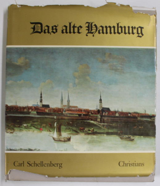 DAS ALTE HAMBURG von CARL SCHELLENBERG , TEXT IN LIMBA GERMANA , 1975
