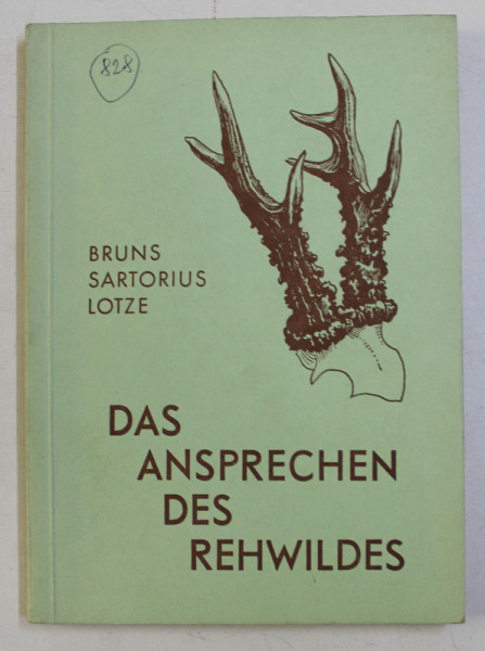 DAS ANSPRECHEN DES REHWILDES , GRUNDZUGE ZUM GEFORDERTEN AUFBAU DES REHWILDBESTANDES von HANS BRUNS ... KARL LOTZE , 1961