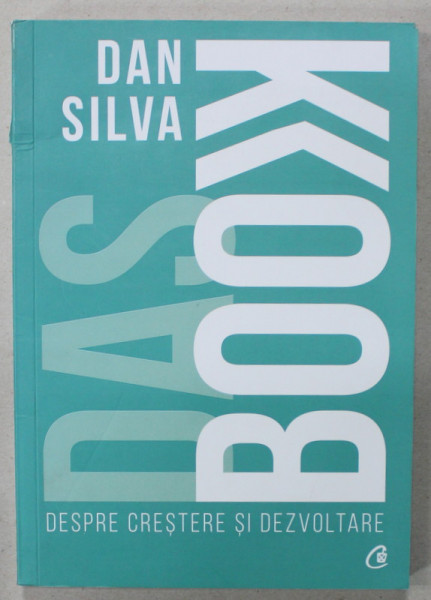 DAS BOOK , DESPRE CRESTERE SI DEZVOLTARE de DAN SILVA , 2019, COTOR CU DEFECTE