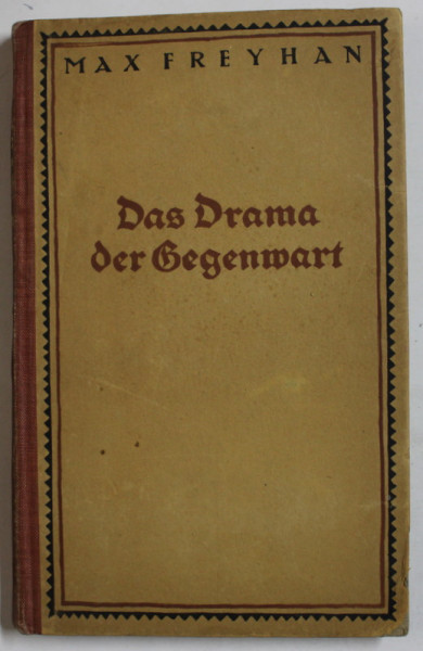 DAS DRAMA DER GEGENWART (  DRAMA PREZENTULUI )  von MAX FREYHAN , 1922