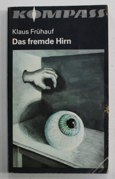 DAS FREMDE HIRN von KLAUS FRUHAUF , 1984 , PREZINTA PETE SI URME DE UZURA