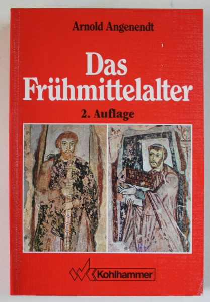 DAS FRUHMITTELALTER , DAS ABENDLANDISCHE CHRISTENHEIT VON 400 BIS 900 ( CRESTINISMUL OCCIDENTAL ANII  400 PANA LA 900 ) von ARNOLD ANGENENDT , TEXT IN LB . GERMANA , 1995