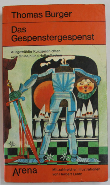 DAS GESPENSTERGESPENST von THOMAS BURGER ( FANTOMA FANTOMATICA ) , POVESTIRI SCURTE UMORISTICE IN LIMBA GERMANA von THOMAS BURGER , mil illustrationen von HERBERT LENTZ , 1977