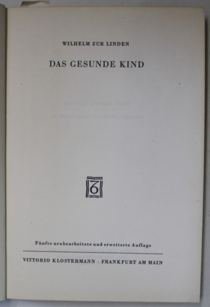 DAS GESUNDE KIND  (COPILUL SANATOS ) von WILHELM ZUR LINDEN , 1963, TEXT IN LIMBA GERMANA