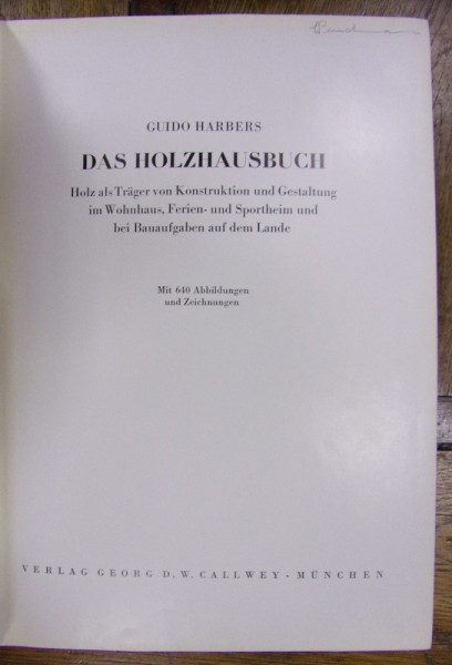 DAS HOLZHAUSBUCH / CONSTRUCTIA CASELOR DIN LEMN de GUIDO HARBERS (1938)