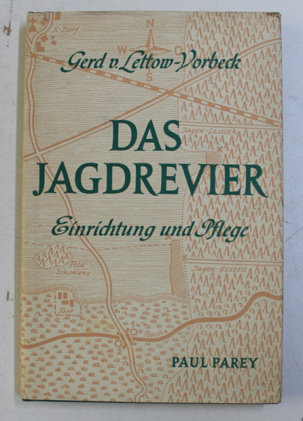 DAS JAGDREVIER , WIE ES SEIN SOLLTE von GERD V. LETTOW-VORBECK , 1958