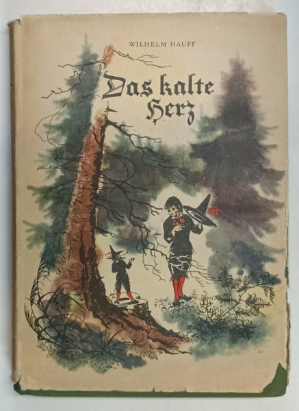 DAS KALTE HERZ UND ANDERE MARCHEN ( INIMA RECE SI ALTE POVESTI ) von WILHELM HAUFF , illustrationen von  TRAUDE SCHLEGEL , 1956
