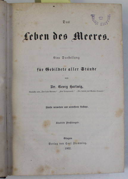 DAS LEBEN DES MEERES  ( VIATA MARII ) von GEORG HARTWIG , 1862 , TEXT IN LB. GERMANA CU CARACTERE GOTICE
