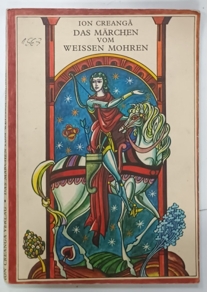 DAS MARCHEN VOM WEISSEN MOHREN von ION CREANGA, 1983, TEXT IN LIMBA GERMANA., ILUSTRATII de VAL MUNTEANU'