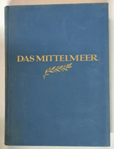 DAS MITTELMEER - MARTIN HURLIMANN,colectia ORBIS TERRARUM ,1937