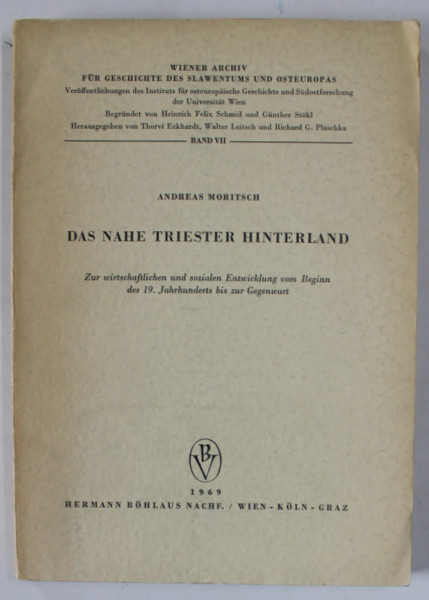 DAS NAHE TRIESTER HINTERLAND ( INTERLANDUL DE LANGA TRIESTE ) von ANDREAS MORITSCH , TEXT IN LIMBA GERMANA , 1969