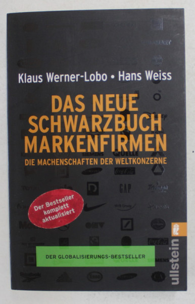 DAS NEUE SCHWARZBUCH MARKENFIRMEN - DIE MACHENSCHAFTEN DER WELTKONZERNE von KLAUS WERNER - LOBO und  HANS WEISS , 2011, PREZINTA INSEMNARI CU PIXUL *