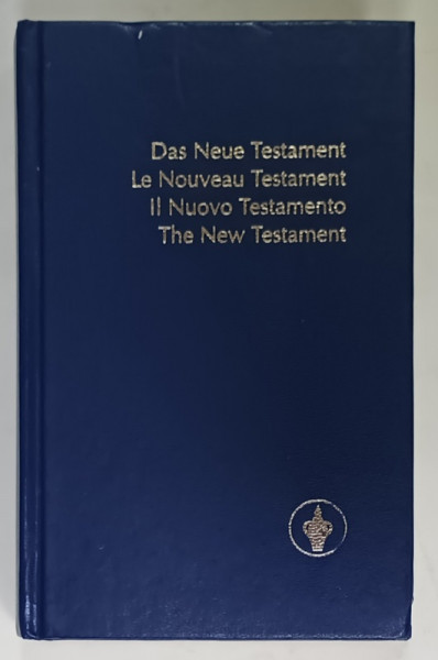 DAS NEUE TESTAMENT / LE NOUVEAU TESTAMENT / IL NUOVO TESTAMENTO / THE NEW TESTAMENT , 2004  , EDITIE IN GERMAN, FRANCEZA , ITALIANA , ENGLEZA