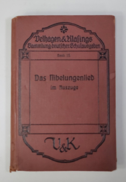 DAS NIBELUNGENLIED , 1919 , EXEMPLAR CU SEMNATURA LUI MIRCEA VULCANESCU *