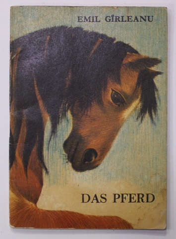 DAS PFERD ( CALUL ) von  EMIL GARLEANU , illustratione ILEAN CEAUSU - PANDELE , 1971