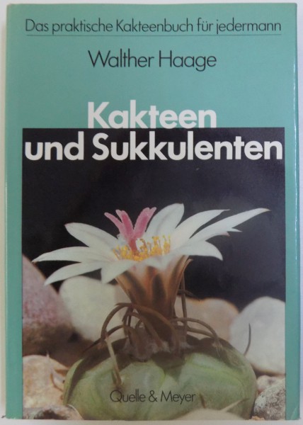DAS PRAKTISCHE KATEENBUCH FUR JEDERMANN  - KAKTEEN UND SUKKULENTEN von WALTHER HAAGE , 1988