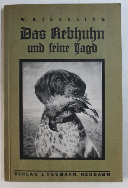 DAS REBHUHN UND SEINE JAGD ( POTARNICHEA SI VANATOAREA EI ) von W. KIESSLING , 1923