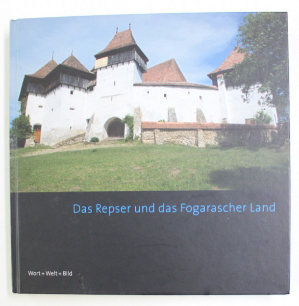 DAS REPSTER UND DAS FOGARASCHER LAND von GEORG GERSTER und MARTIN RILL , 2014