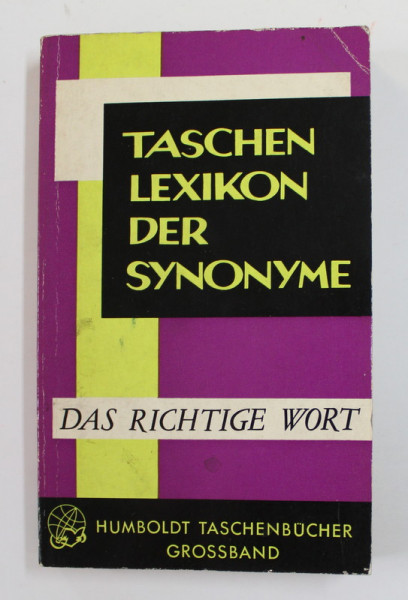 DAS RICHTIGE WORT - TASCHEN LEXIKON DER SYNONIME von KARL A. DOSTAL , 1966