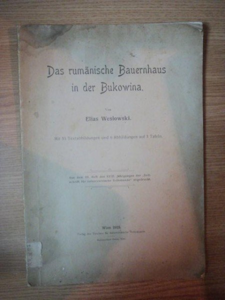 DAS RUMANISCHE BAUERNHAUS IN DER BUKOWINA VON ELIAS WESLOWSKI, WIEN 1912
