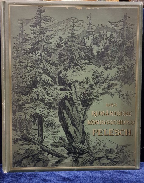 Das Rumanische Konigsschloss Pelesch - Castelul Regal al României, Peleş Jakob Von Falke, Viena, 1893