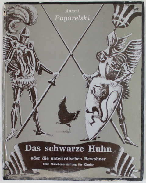 DAS SCHWARZE HUHN ODER DIE UNTERIRDISCHEN BEWOHNER von ANTONI POGORLESKI , illustrationen GEORGI JUDIN , 1986
