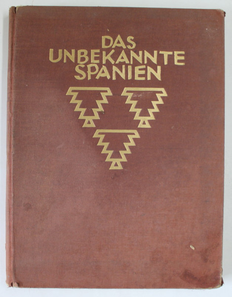 DAS UNBEKANNTE SPANIEN ( COLECTIA ORBIS TERRARUM ) de KURT HIRLSCHER, 1930 *LIPSA PRIMELE 6 FILE