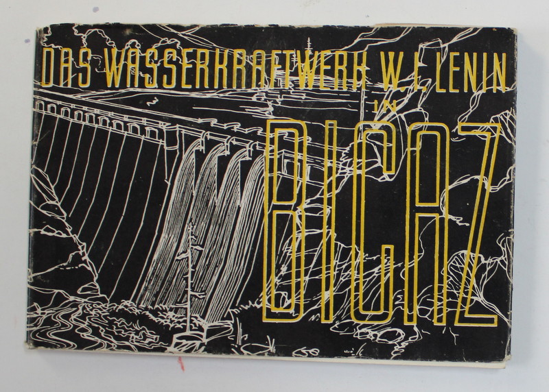 DAS WASSERKRAFTWERK W.I. LENIN , BICAZ ( HIDROCENTRALA V.I.LENIN , BICAZ ) , MINIALBUM DE FOTOGRAFIE , ANII ' 60
