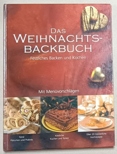 DAS WEINACHTSBACKBUCH ( CARTE DE GATIT  PENTRU MASA DE CRACIUN  ), TEXT IN LIMBA GERMANA , 2015