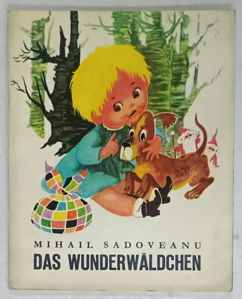 DAS WUNDERWALDCHEN ( PADURICEA MINUNATA  ) von MIHAIL SADOVEANU , illustrationen  COCA  CRETOIU - SEINESCU , 1981