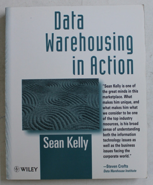 DATA WAREHOUSING IN ACTION by SEAN KELLY , 1997