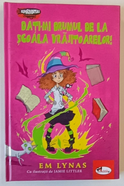 DATI - MI DRUMUL DE LA SCOALA VRAJITOARELOR de EM LYNAS , 2019