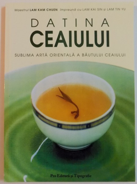 DATINA CEAIULUI , SUBLIMA ARTA ORIENTALA A BAUTULUI CEAIULUI , 2002