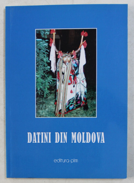 DATINI DIN MOLDOVA , ANTOLOGIE SI CUVANT INAINTE de ADRIAN ARDELEANU , 2010