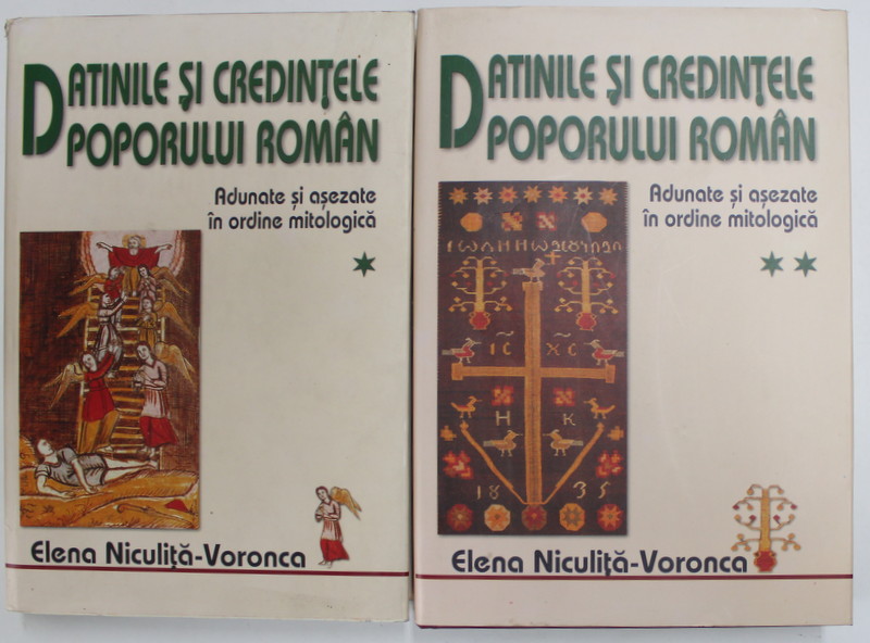 DATINILE SI CREDINTELE POPORULUI ROMAN , COLECTIA MYTHOS , VOLUMELE I - II de ELENA NICULITA - VORONCA , 2008 *EDITIE CARTONATA