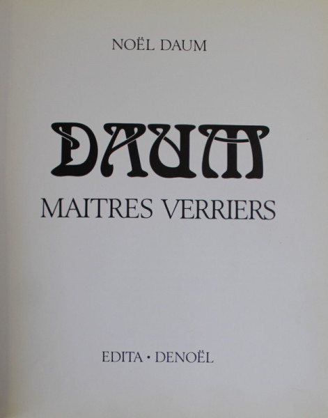 DAUM MAITRES VERRIERS par NOEL DAUM , 1980