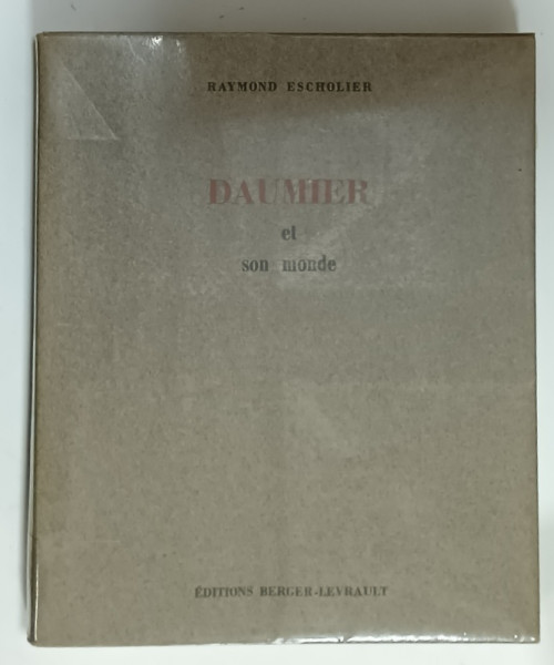 DAUMIER ET SON MONDE par RAYMOND ESCHOLIER , 1965