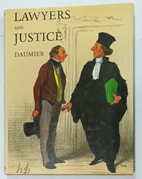 DAUMIER , LAWYERS and JUSTICE , preface by JULIEN CAIN , ANII '80