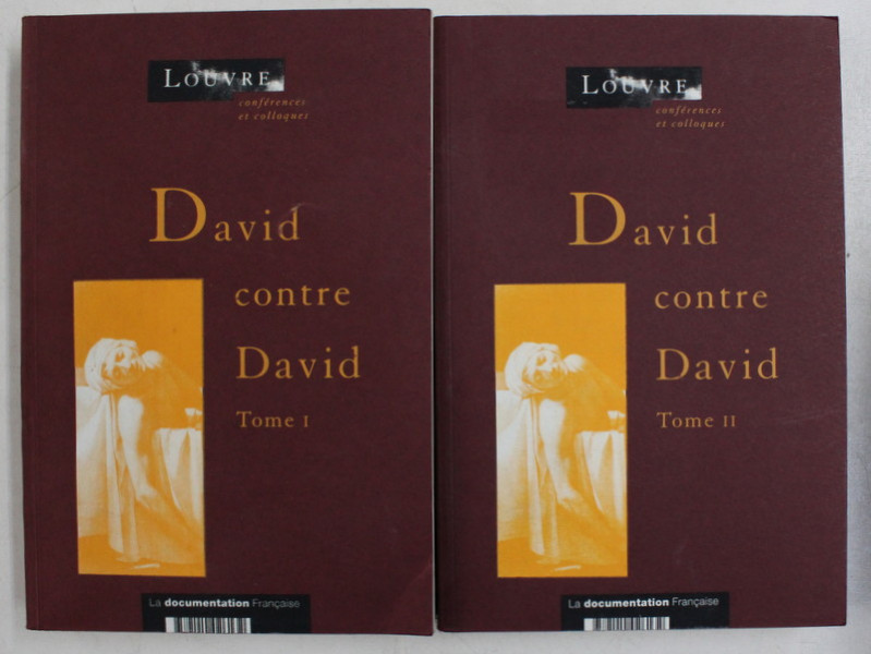 DAVID CONTRE DAVID - ACTES DU COLOQUE ORGANISE AU MUSEE DU LOUVRE DU 6 AU 10 DECEMBRE 1989 , sous la direction de REGIS MICHEL , VOLUMELE I - II 1993