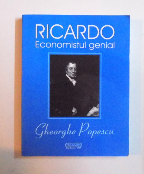 DAVID RICARDO - ECONOMISTUL GENIAL , 2007