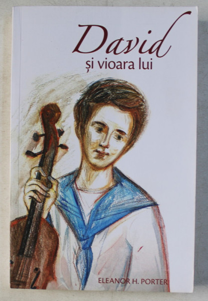 DAVID SI VIOARA LUI de ELEANOR H. PORTER , 2017