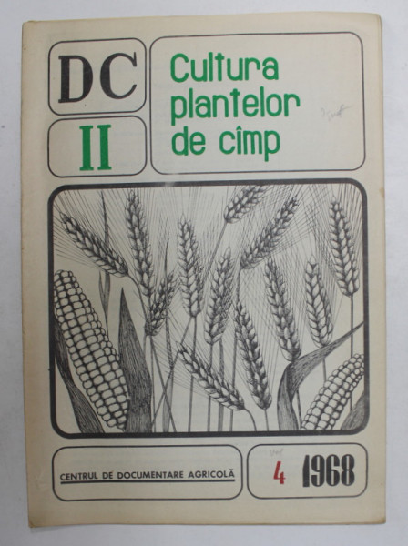 DC II  - DOCUMENTARE CURENTA - CULTURA PLANTELOR DE CAMP , NR. 4 . 1968