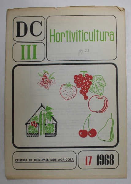 DC III - DOCUMENTARE CURENTA - HORTICULTURA , NR. 17 , 1968