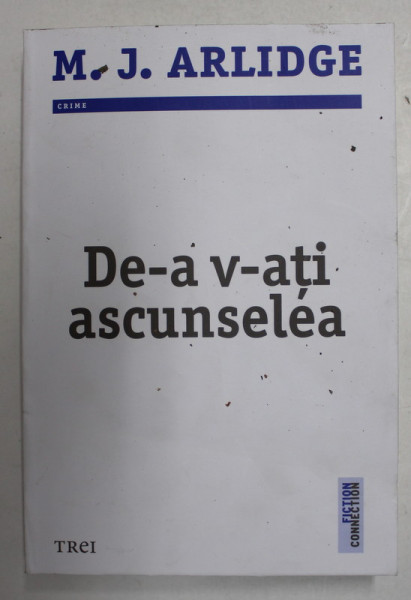 DE -A V - ATI ASCUNSELEA - AL SASELEA ROMAN DIN SERIA HELEN GRACE de M . J. ARLIDGE , 2020