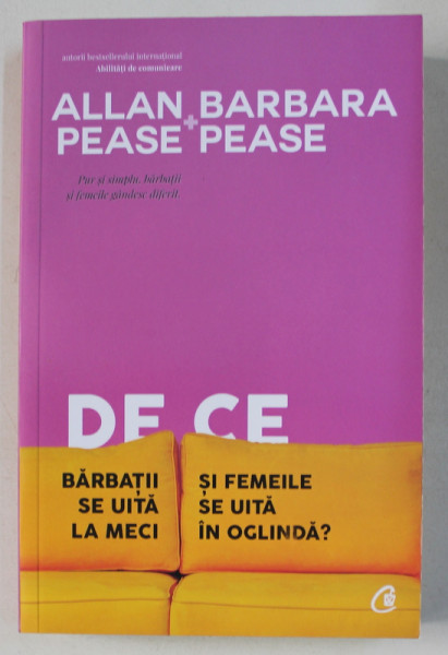 DE CE BARBATII SE UITA LA MECI SI FEMEILE SE UITA IN OGLINDA de ALAN PEASE si BARBARA PEASE , 2018